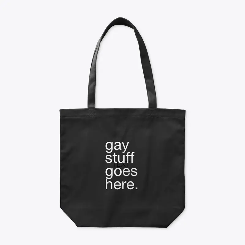 gay stuff goes here tote - black